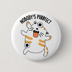 Nobody's Purfect Funny Cat Pun Ronde Button 5,7 Cm