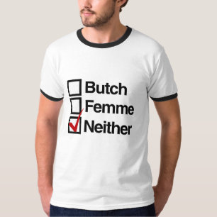 Noch butch, noch femme t-shirt