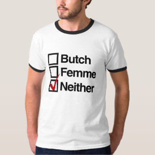 Noch butch, noch femme t-shirt