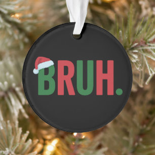 Noël Bruh Cool Meme Tendance Xmas Sarcastique