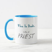 NOEM EEN PRIEST! Grappig wanneer in twijfel wordt  Mok (Links)