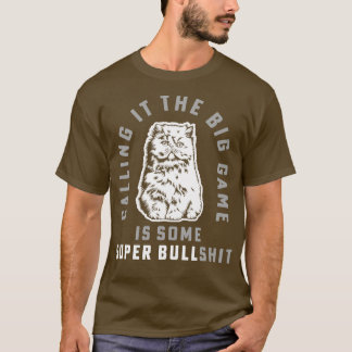 Noem het de grote game is een Super BullCat spel T-shirt