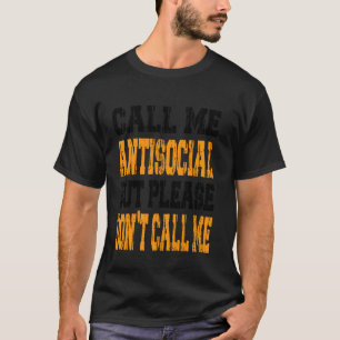 Noem me antisociaal maar noem me alsjeblieft niet t-shirt