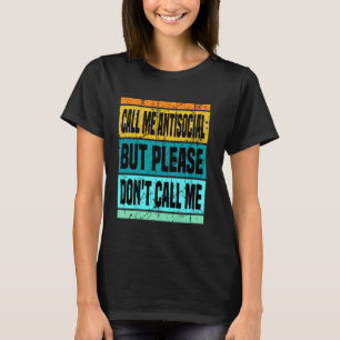 Noem me antisociaal maar noem me alsjeblieft niet t-shirt