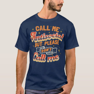 Noem me asociaal, maar noem me alsjeblieft niet do t-shirt