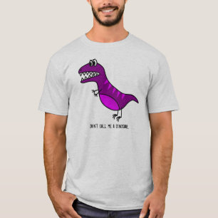 "Noem me geen dinosaurus" grappige slogan T-shirt