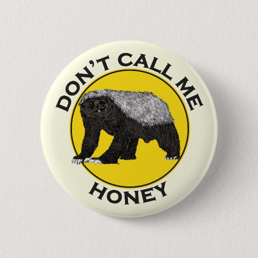 Noem me geen grappig citaat van Honey Badger Ronde Button 5,7 Cm (Voorkant)