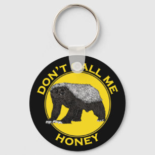 Noem me geen honing Slechte*** Honey Das Gelbe Kun Sleutelhanger