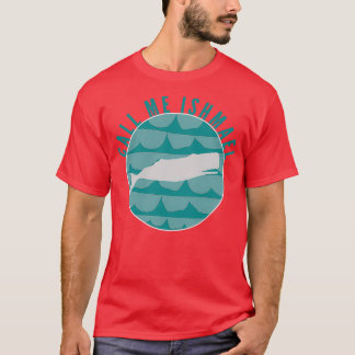 Noem me Ishmael 2 T-shirt