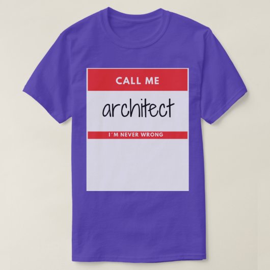 Noem me maar architect in Never Wrong Red Sticker T-shirt (Design voorkant)
