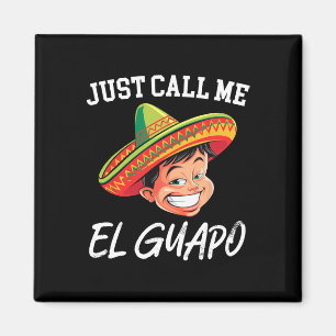 Noem me maar El Guapo Grappig Mexicaans feestje Ci Magneet