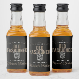 Noem me ouderwetse whisky Bourbon verjaardag Likeurfles Etiket