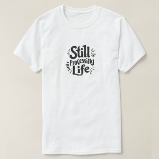 Nog bezig met leven t-shirt