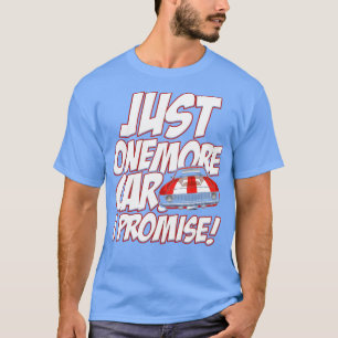 Nog één auto die ik beloof dat ik een grappige aut t-shirt