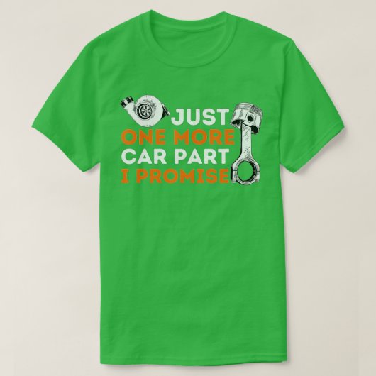 Nog één auto die ik beloof dat ik enthousiast ben t-shirt (Design voorkant)