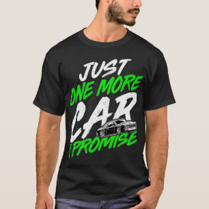 Nog één auto die ik beloof: grappige auto-kerels t-shirt