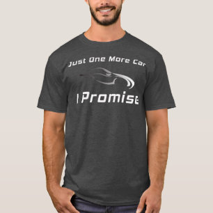 Nog één auto die ik beloof: grappige auto-verzamel t-shirt