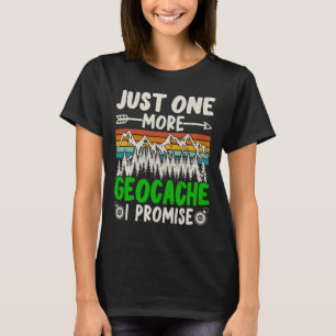 Nog één cache beloofd Funny Geocaching  T-shirt