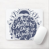 Nog een dag in het paradijs muismat (Met muis)