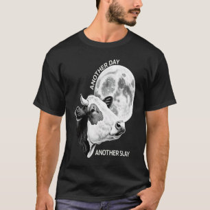 Nog Een Dag Nog Een Slay Koe Maan Motivatie Spreuk T-shirt