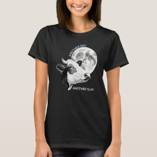 Nog Een Dag Nog Een Slay Koe Maan Motivatie Spreuk T-shirt