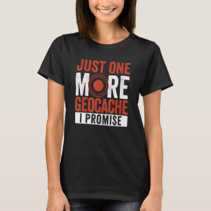 Nog één Geocache die ik Geocaching beloofd heb T-shirt