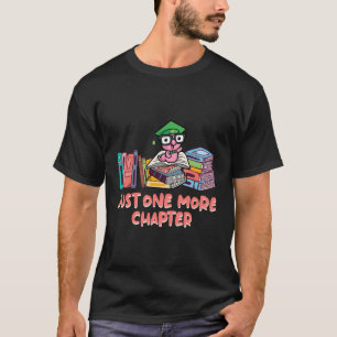 Nog een hoofdstuk boekenwurm lezen boek liefhebber t-shirt