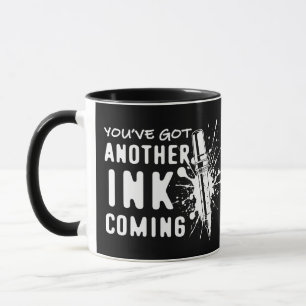 Nog een INK op komst - Funny Quote voor Tattoo Art Mok