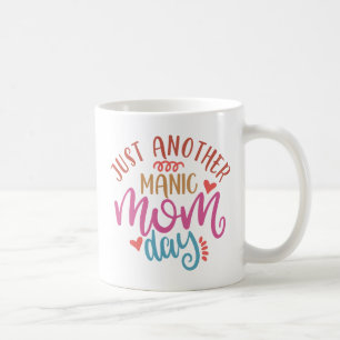 Nog een Manische Mam Dag. Cute Design for Moms Koffiemok