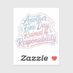 Nog een mooie dag verpest door verantwoordelijkhei sticker