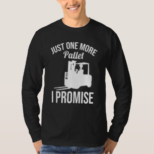Nog één pallet vorkheftruckchauffeur t-shirt