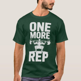 Nog een Rep Gewichtheffen Gym Motivatie T-shirt
