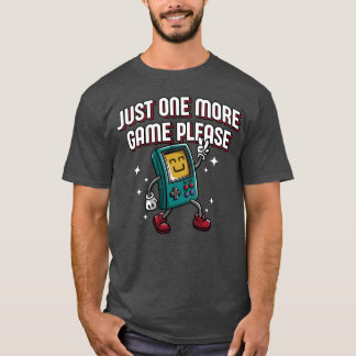 Nog één spelmeer alsjeblieft Grappige Gamer Humor  T-shirt