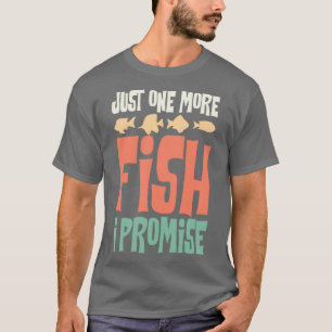 Nog één vis die ik beloof om aquarium te houden t-shirt