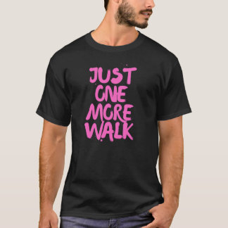 Nog één wandeling – Grappige honden uitlater  T-shirt