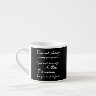 Nog geen stille correctie van je grammatica, zwart espresso kop