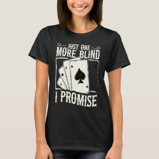 Nog maar één blind  Ik beloof het een pokerliefheb T-shirt