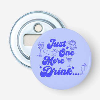 Nog Maar Eén Drankje Grappige Retro Tekst Button Flesopener