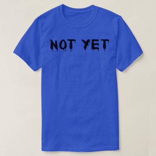 Nog niet 3 t-shirt (Design voorkant)