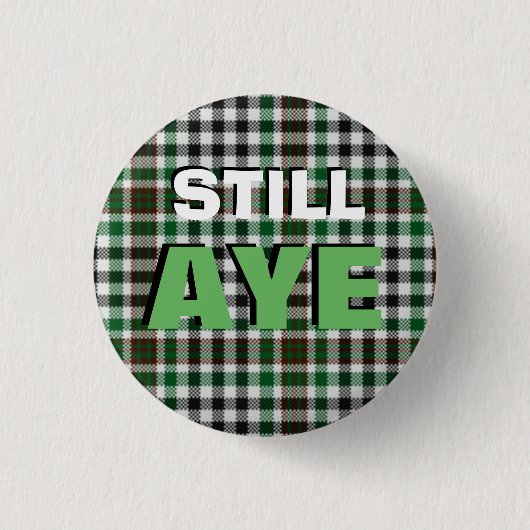 Nog steeds Aye Burns Tartan Scottish Independence  Ronde Button 3,2 Cm (Voorkant)