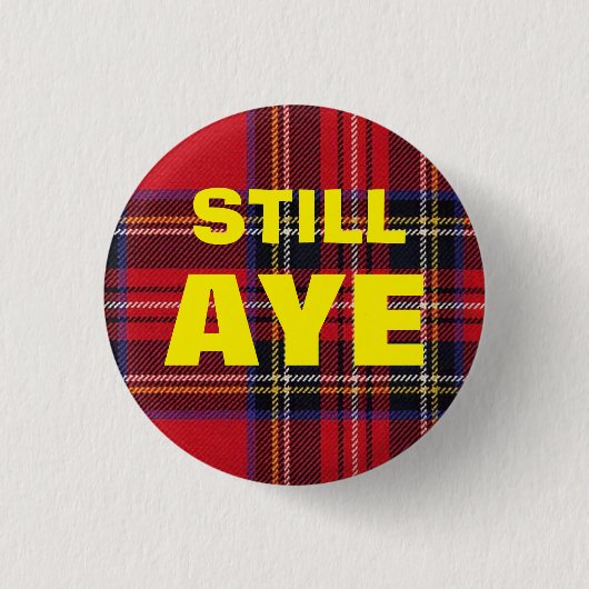 Nog steeds Aye Tartan Scottish Independence Badge Ronde Button 3,2 Cm (Voorkant)