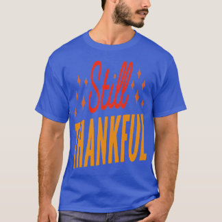 Nog steeds bedankt t-shirt