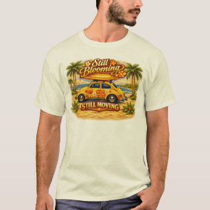 Nog steeds bloeiend, nog steeds in beweging. t-shirt