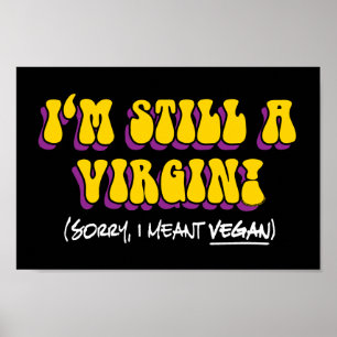 Nog steeds een maagd - ik bedoel Vegan! Funny Vege Poster