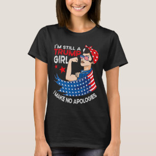 Nog steeds een Trump Meisje Ik maak geen excuses V T-shirt