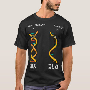 Nog steeds enkelvoudig DNA Altijd RNA Science Majo T-shirt