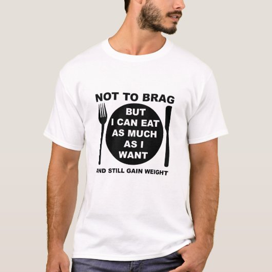 Nog steeds Gain Weight Funny Tshirt (Voorkant)