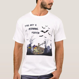 Nog steeds geen ochtendmens - Sarcastisch Hallowee T-shirt