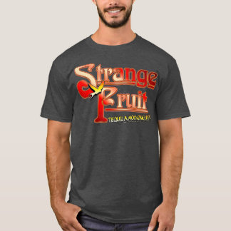 Nog steeds gekruigd Strange Fruit Tequila Mockingb T-shirt
