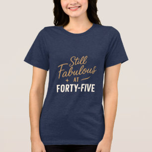 Nog steeds geweldig op 45 - Birthday T-shirt Desig